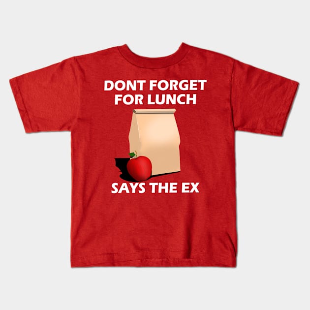 Dont forget for lunch Kids T-Shirt by Capturedtee